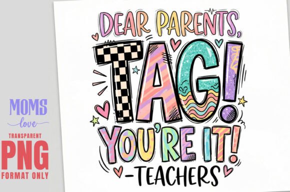 Celebrate the End of Year with Dear Parents TAG YOU'RE IT Sublimation